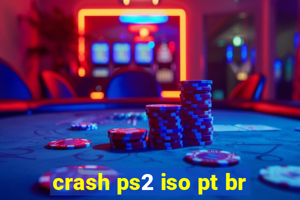 crash ps2 iso pt br